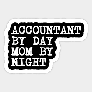 Accountant by Day Mom by Night Sticker